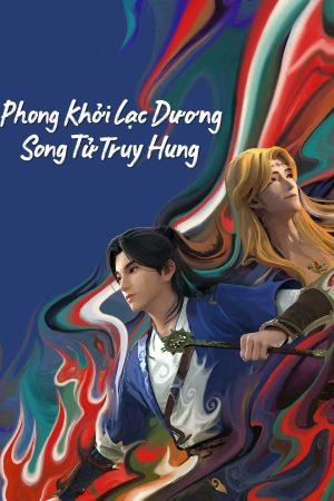 Phong Khởi Lạc Dương Song Tử Truy Hung