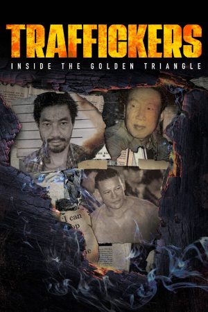 Traffickers Inside The Golden Triangle