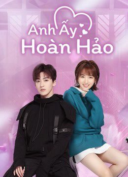 Anh Ấy Hoàn Hảo