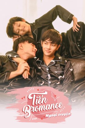 Tiến Bromance Ngoại Truyện