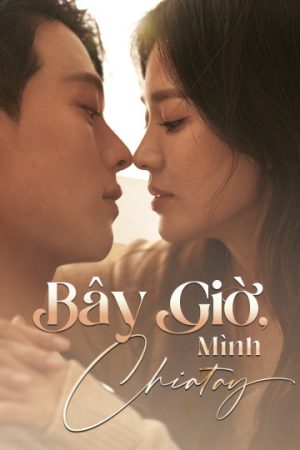 Bây Giờ Mình Chia Tay