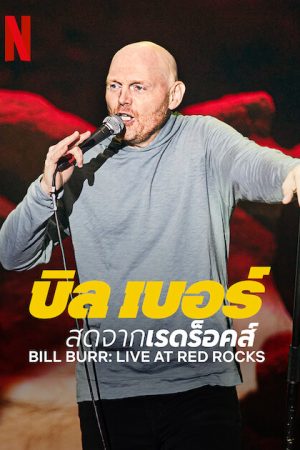 Bill Burr Trực tiếp tại Red Rocks