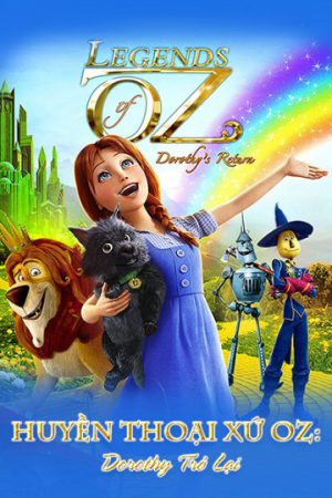 Huyền Thoại Xứ Oz Dorothy Trở Lại