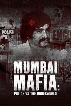 Mafia Mumbai Cảnh sát và thế giới ngầm