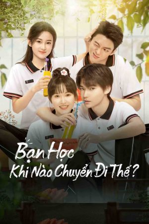 Bạn Học Khi Nào Chuyển Đi Thế