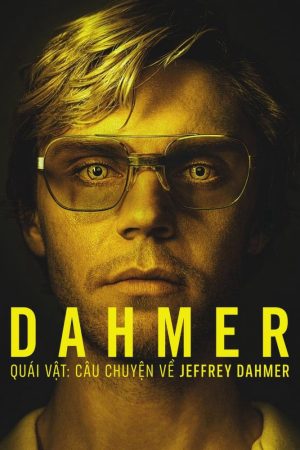 Dahmer Quái Vật Câu Chuyện Về Jeffrey Dahmer ( 2)