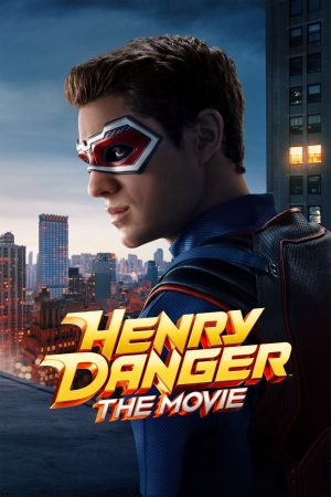 Henry Danger Bản Điện Ảnh