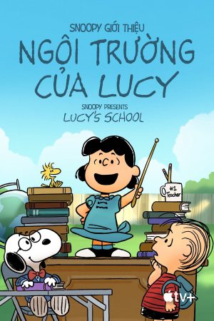 Snoopy Giới Thiệu Ngôi Trường Của Lucy Snoopy Presents Lucys School